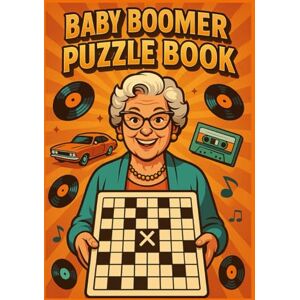 Cartwright, Morgan Baby Boomer Puzzle Book: 100 Nostalgic Word Search Puzzles from the 60s, 70s, 80s & 90s – Large Print Brain Games for Seniors and Adults Cartwright, Morgan Baby Boomer Puzzle Book: 100 Nostalgic Word Search Puzzles from the 60s, 70s, 80s & 90s – Large Print Brain Games for Seniors and Adults