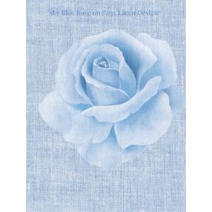 Journals, Big Book Sky Blue Rose on Faux Linen Design: A BLANK BOOK JOURNAL Featuring 80 Statement Tips on Decorating with Roses, Aesthetics Meets Journaling, Decor ... End Tables, Stack Anywhere (Hardcover Design) Journals, Big Book Sky Blue Rose on Faux Linen Design: A BLANK BOOK JOURNAL Featuring 80 Statement Tips on Decorating with Roses, Aesthetics Meets Journaling, Decor ... End Tables, Stack Anywhere (Hardcover Design)