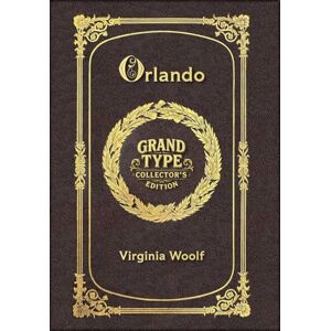 Woolf, Virginia Large Print Orlando Grand Type Collector's Edition Matte Hardcover with Dust Jacket Woolf, Virginia Large Print Orlando Grand Type Collector's Edition Matte Hardcover with Dust Jacket