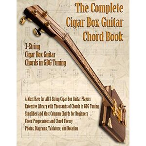 Robitaille, Brent C The Complete 3-String Cigar Box Guitar Book Robitaille, Brent C The Complete 3-String Cigar Box Guitar Book
