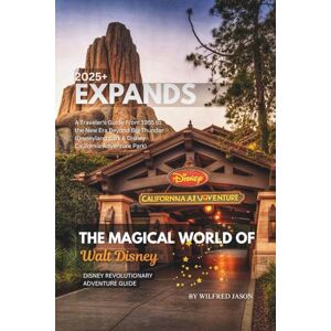 JASON, WILFRED THE MAGICAL WORLD OF WALT DISNEY: A Traveler's Guide From 1955 to the New Era Beyond Big Thunder JASON, WILFRED THE MAGICAL WORLD OF WALT DISNEY: A Traveler's Guide From 1955 to the New Era Beyond Big Thunder
