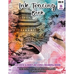 REESE, WESLEY Ink Tracing Book: Stress relief reverse Japanese Garden Coloring Book for adults: mindfully Follow white lines to Uncover 35 cute Japanese Garden arts ... gift for Japanese Garden lovers(Vol-1) REESE, WESLEY Ink Tracing Book: Stress relief reverse Japanese Garden Coloring Book for adults: mindfully Follow white lines to Uncover 35 cute Japanese Garden arts ... gift for Japanese Garden lovers(Vol-1)