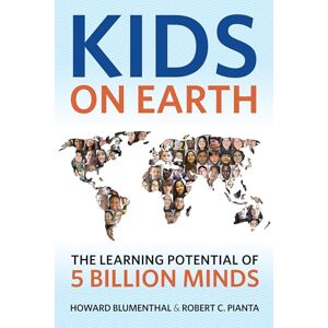 Blumenthal, Howard Kids on Earth: The Learning Potential of 5 Billion Minds Blumenthal, Howard Kids on Earth: The Learning Potential of 5 Billion Minds
