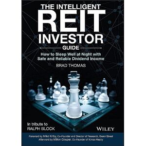 Thomas, Brad The Intelligent REIT Investor Guide: How to Sleep Well at Night with Safe and Reliable Dividend Income Thomas, Brad The Intelligent REIT Investor Guide: How to Sleep Well at Night with Safe and Reliable Dividend Income