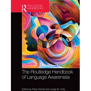 The Routledge Handbook of Language Awareness (Routledge Handbooks in Linguistics) The Routledge Handbook of Language Awareness (Routledge Handbooks in Linguistics)