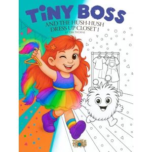 Thorne, Exa Tiny Boss And The Hush-Hush Dress Up Closet 1: Dress-Up Coloring Book for Kids with Tiny Boss & Tumble (Tumblethorn) Thorne, Exa Tiny Boss And The Hush-Hush Dress Up Closet 1: Dress-Up Coloring Book for Kids with Tiny Boss & Tumble (Tumblethorn)