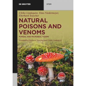 Lindequist, Ulrike Natural Poisons and Venoms: Fungal and Microbial Toxins (De Gruyter STEM) Lindequist, Ulrike Natural Poisons and Venoms: Fungal and Microbial Toxins (De Gruyter STEM)
