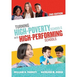 William H. Parrett (author)|Kathleen M. Budge (author) Turning High-Poverty Schools into High-Performing Schools William H. Parrett (author)|Kathleen M. Budge (author) Turning High-Poverty Schools into High-Performing Schools