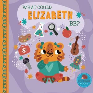 Little Hedgehog Books What Could Elizabeth Be?: A Personalized Picture Book for Young Children (Personalized Name Kids Books) Little Hedgehog Books What Could Elizabeth Be?: A Personalized Picture Book for Young Children (Personalized Name Kids Books)