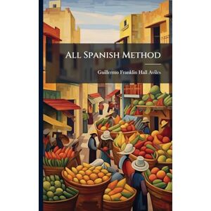 Aviles, Guillermo Franklin Hall All Spanish Method Aviles, Guillermo Franklin Hall All Spanish Method