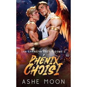 Moon, Ashe Phénix Choisi: Un Romantasy Gay Mpreg (Les Gardiens Phénix) Moon, Ashe Phénix Choisi: Un Romantasy Gay Mpreg (Les Gardiens Phénix)