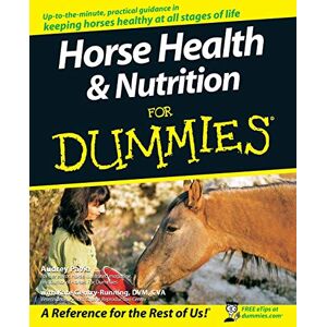 Pavia, Audrey Horse Health and Nutrition For Dummies Pavia, Audrey Horse Health and Nutrition For Dummies