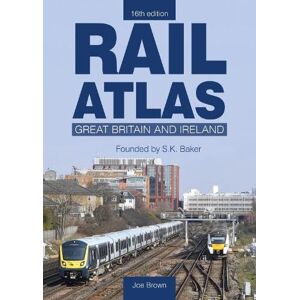 Brown, Joe Rail Atlas: Great Britain & Ireland 16th Edition Brown, Joe Rail Atlas: Great Britain & Ireland 16th Edition