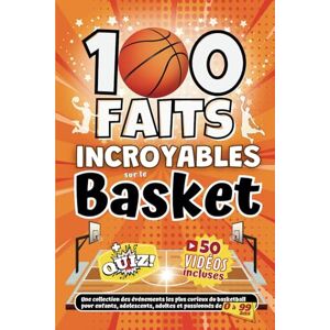 GERLYPIZZA 100 faits Incroyables sur le Basket: Une collection des événements les plus curieux du basketball pour enfants, adolescents, adultes et passionnés de 0 à 99 ans GERLYPIZZA 100 faits Incroyables sur le Basket: Une collection des événements les plus curieux du basketball pour enfants, adolescents, adultes et passionnés de 0 à 99 ans
