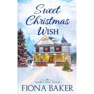Baker, Fiona Sweet Christmas Wish (Snowy Pine Ridge) Baker, Fiona Sweet Christmas Wish (Snowy Pine Ridge)