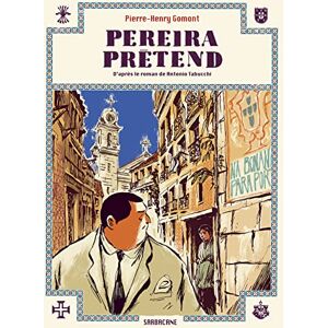 Gomont, Pierre-Henry Pereira pretend: D'APRES LE ROMAN DE ANTONIO TABUCCHI Gomont, Pierre-Henry Pereira pretend: D'APRES LE ROMAN DE ANTONIO TABUCCHI