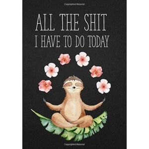 Journals and Notebooks, Twin Soul All The Shit I Have To Do Today: Funny Swear Word Cursing Sloth Dot Grid Journal Notebook, Blank Notebook, Dotted Notebook, Sketch Book, Funny Sweary Words Gift For Sloth Lovers Journals and Notebooks, Twin Soul All The Shit I Have To Do Today: Funny Swear Word Cursing Sloth Dot Grid Journal Notebook, Blank Notebook, Dotted Notebook, Sketch Book, Funny Sweary Words Gift For Sloth Lovers