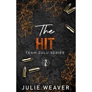 Weaver, Julie The Hit: Special Edition Cover (Team Zulu Series) Weaver, Julie The Hit: Special Edition Cover (Team Zulu Series)