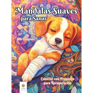 Maropesa, Ella Mandalas Suaves para Sanar: Colorear con Propósito para Recuperación (Spanish Edition) (Ella Maropesa – Serie Creativa de Libros para Colorear) Maropesa, Ella Mandalas Suaves para Sanar: Colorear con Propósito para Recuperación (Spanish Edition) (Ella Maropesa – Serie Creativa de Libros para Colorear)