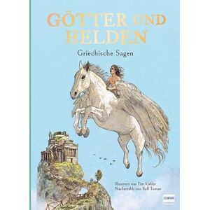 Toman, Rolf Götter und Helden: Griechische Mythen und Sagen, ab 10 Jahren Toman, Rolf Götter und Helden: Griechische Mythen und Sagen, ab 10 Jahren