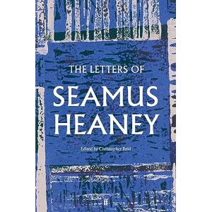 Heaney, Seamus The Letters of Seamus Heaney Heaney, Seamus The Letters of Seamus Heaney