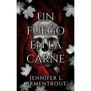 Armentrout, Jennifer L Un Fuego En La Carne (Flesh and Fire) Armentrout, Jennifer L Un Fuego En La Carne (Flesh and Fire)