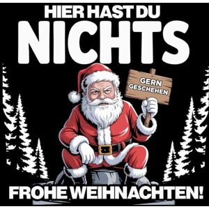 Clarkson, Liv Frohe Weihnachten! Hier hast du NICHTS – Das lustige Geschenk für alle, die sich nichts wünschen Witziges Weihnachtsbuch für Männer, Frauen & Kollegen Clarkson, Liv Frohe Weihnachten! Hier hast du NICHTS – Das lustige Geschenk für alle, die sich nichts wünschen Witziges Weihnachtsbuch für Männer, Frauen & Kollegen