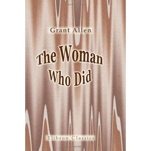 Charles Grant Blairfindie Allen The Women Who Did Charles Grant Blairfindie Allen The Women Who Did