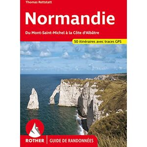THOMAS RETTSTATT NORMANDIE (FR): Du Mont-Saint-Michel à la Côte d'Albatre THOMAS RETTSTATT NORMANDIE (FR): Du Mont-Saint-Michel à la Côte d'Albatre