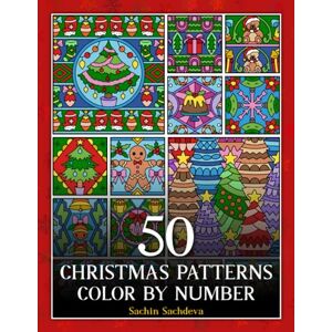 Sachdeva, Sachin Christmas Patterns Color by Number: An Adult Coloring Book Featuring Fun and Relaxing Holiday Patterns, Christmas Mandalas and Decorations (Color by Number Coloring Book for Adults) Sachdeva, Sachin Christmas Patterns Color by Number: An Adult Coloring Book Featuring Fun and Relaxing Holiday Patterns, Christmas Mandalas and Decorations (Color by Number Coloring Book for Adults)