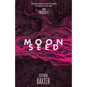 Baxter, Stephen Moonseed: Book 3 (The Nasa Trilogy) Baxter, Stephen Moonseed: Book 3 (The Nasa Trilogy)