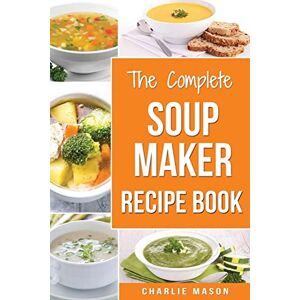 Mason, Charlie Air Fryer Cookbook: For Quick and Healthy Meals: Air Fryer Cookbook: Soup Recipe Book Soup Maker Cookbook Soup Maker Made Easy Soup Maker Cook Books ... Books Soup Cleanse Soup Recipes Cookbook Mason, Charlie Air Fryer Cookbook: For Quick and Healthy Meals: Air Fryer Cookbook: Soup Recipe Book Soup Maker Cookbook Soup Maker Made Easy Soup Maker Cook Books ... Books Soup Cleanse Soup Recipes Cookbook