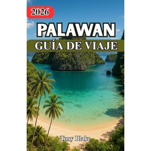Blake, Tony PALAWAN GUÍA DE VIAJE 2026: Palawan: Un viaje a través de un paraíso virgen Descubra un destino donde el tiempo se ralentiza, las culturas prosperan y ... una nueva aventura esperando ser vivida. Blake, Tony PALAWAN GUÍA DE VIAJE 2026: Palawan: Un viaje a través de un paraíso virgen Descubra un destino donde el tiempo se ralentiza, las culturas prosperan y ... una nueva aventura esperando ser vivida.