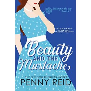 Reid, Penny Beauty and the Mustache: A Philosophical Romance: Volume 1 (Knitting in the City) Reid, Penny Beauty and the Mustache: A Philosophical Romance: Volume 1 (Knitting in the City)