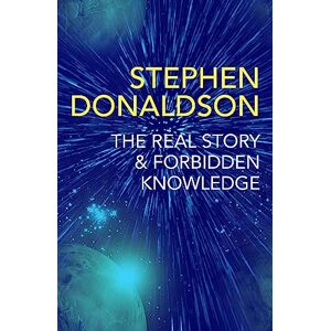 Donaldson, Stephen The Real Story & Forbidden Knowledge: The Gap Cycle 1 & 2 Donaldson, Stephen The Real Story & Forbidden Knowledge: The Gap Cycle 1 & 2
