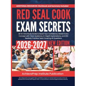 Publication, AchievaPrep Institute Red Seal Cook Exam Secrets 2026-2027: All-in-One Study Guide to Boost Your Confidence, Master Every Concept with Clear Guidance, In-Depth ... Practice Tests Covering All Questions Publication, AchievaPrep Institute Red Seal Cook Exam Secrets 2026-2027: All-in-One Study Guide to Boost Your Confidence, Master Every Concept with Clear Guidance, In-Depth ... Practice Tests Covering All Questions