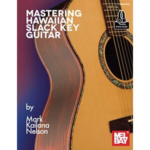 Nelson, Mark Kailana Mastering Hawaiian Slack Key Guitar Nelson, Mark Kailana Mastering Hawaiian Slack Key Guitar