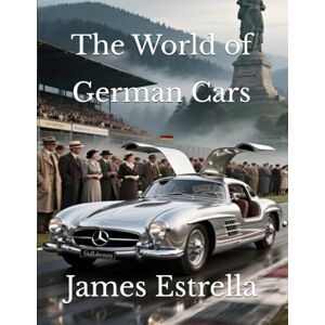 Estrella, James The World of German Cars Estrella, James The World of German Cars