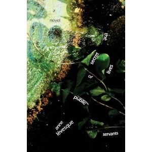 Lévesque, Anne The Secret Lives of Public Servants Lévesque, Anne The Secret Lives of Public Servants