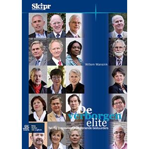 Wansink, Willem De verborgen elite: Twintig gesprekken met dienende zorgbestuurders Wansink, Willem De verborgen elite: Twintig gesprekken met dienende zorgbestuurders