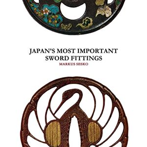 Sesko, Markus Japan's Most Important Sword Fittings Sesko, Markus Japan's Most Important Sword Fittings