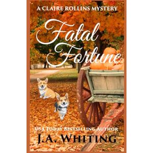 Whiting, J A Fatal Fortune (A Claire Rollins Mystery) Whiting, J A Fatal Fortune (A Claire Rollins Mystery)