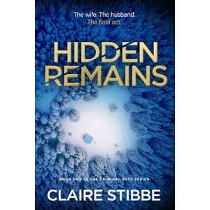 Stibbe, Claire Hidden Remains: A Psychological Thriller Series (Book Two) Stibbe, Claire Hidden Remains: A Psychological Thriller Series (Book Two)