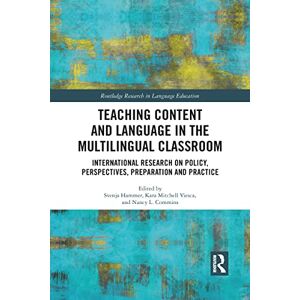 Teaching Content and Language in the Multilingual Classroom: International Research on Policy, Perspectives, Preparation and Practice (Routledge Research in Language Education) Teaching Content and Language in the Multilingual Classroom: International Research on Policy, Perspectives, Preparation and Practice (Routledge Research in Language Education)