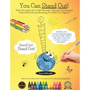Scott You Can Stand Out!: KIds' Coloring Book For Self-Discovery, Character Development, Personal Growth and Becoming Your Best You! Ages 4+ Scott You Can Stand Out!: KIds' Coloring Book For Self-Discovery, Character Development, Personal Growth and Becoming Your Best You! Ages 4+