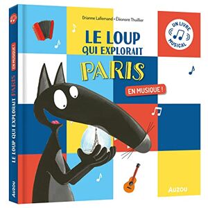 Lallemand, Orianne Le loup qui explorait Paris en musique ! Lallemand, Orianne Le loup qui explorait Paris en musique !