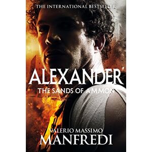 Manfredi, Valerio Massimo Massimo The Sands of Ammon: 2 (Alexander, 2) Manfredi, Valerio Massimo Massimo The Sands of Ammon: 2 (Alexander, 2)
