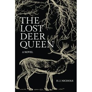 Nichols, H. J. The Lost Deer Queen (The Woodland Kingdom Series) Nichols, H. J. The Lost Deer Queen (The Woodland Kingdom Series)