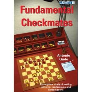 Gude, Antonio Fundamental Checkmates (Fundamental Chess) Gude, Antonio Fundamental Checkmates (Fundamental Chess)