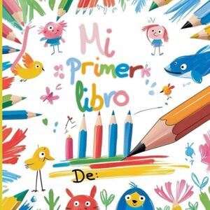 Ruiz Pascua, sr. Manuel Mi Primer Libro: Libro para colorear con héroes, aventuras y magia, apto para todas las edades. Ruiz Pascua, sr. Manuel Mi Primer Libro: Libro para colorear con héroes, aventuras y magia, apto para todas las edades.